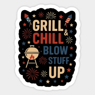 Grill Chill & Blow Stuff Up – Funny Patriotic BBQ Fireworks Design Sticker
